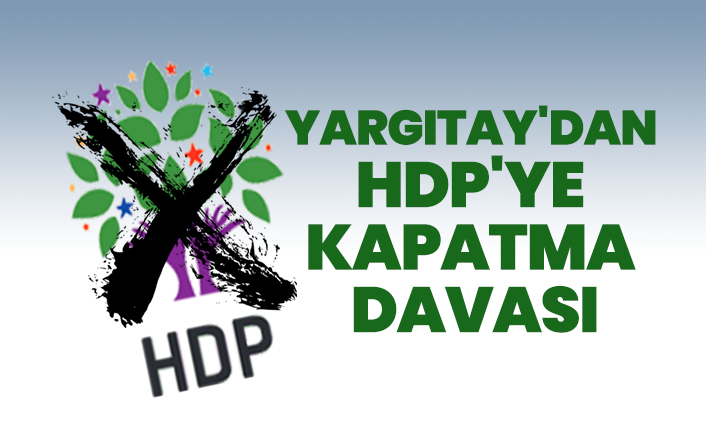 HDP'nin kapatılması için Anayasa Mahkemesi'nde dava açıldı