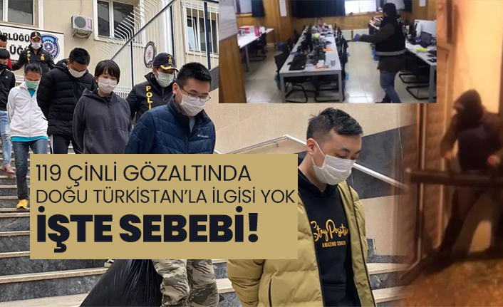 İstanbul'da 119 Çinli gözaltında! Doğu Türkistan’la ilgisi yok, İşte sebebi!