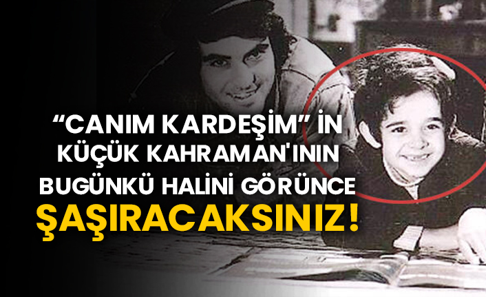 canim kardesim in kucuk kahraman inin bugunku halini gorunce sasiracaksiniz