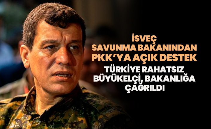 İsveç Savunma Bakanından PKK'ya açık destek Türkiye rahatsız Büyükelçi Bakanlığa çağrıldı