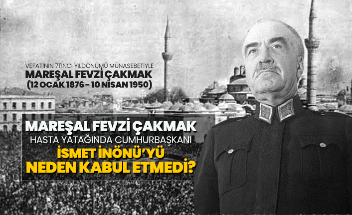ismet inonu yu neden kabul etmedi
