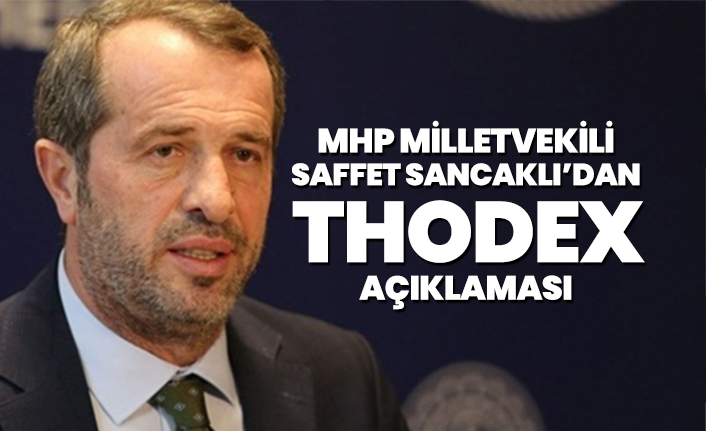 MHP milletvekili Saffet Sancaklı’dan Thodex açıklaması