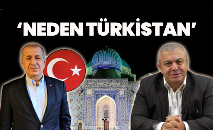Neden Türkistan?