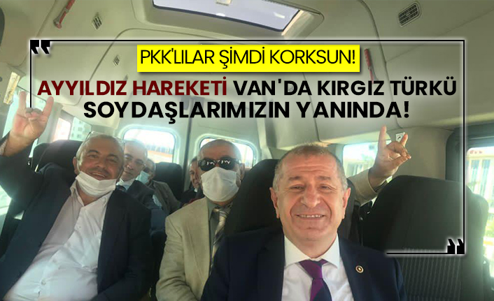 PKK'lılar şimdi korksun! Ayyıldız hareketi Van'da Kırgız Türkü soydaşlarımızın yanında!