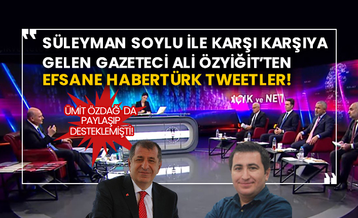 Ümit Özdağ da paylaşıp desteklemişti!  Süleyman Soylu ile karşı karşıya gelen gazeteci Özyiğit’ten efsane Habertürk tweetler!