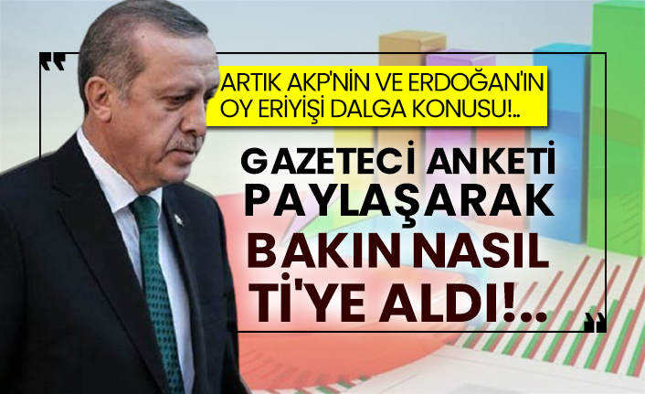 Artık AKP'nin ve Erdoğan'ın oy eriyişi dalga konusu!.. Gazeteci anketi paylaşarak bakın nasıl Tİ'ye aldı!..