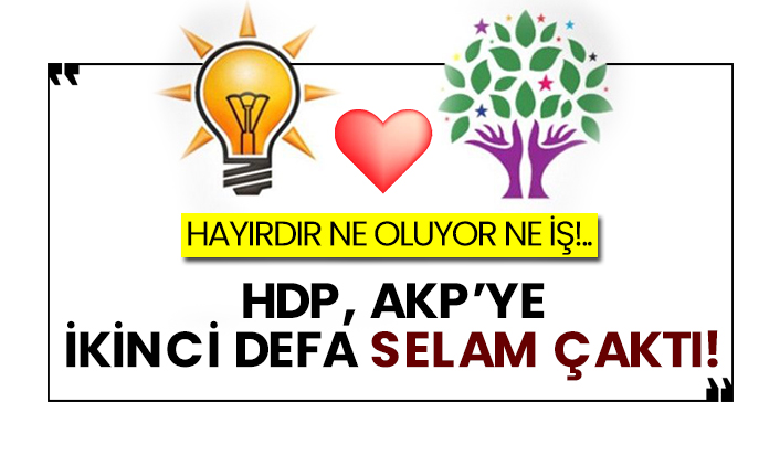 HDP, AKP’ye ikinci defa selam çaktı!