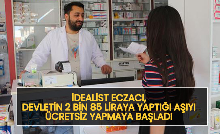Tokat'ta bir eczacı, 2 bin 85 liralık aşıyı ücretsiz yapmaya başladı