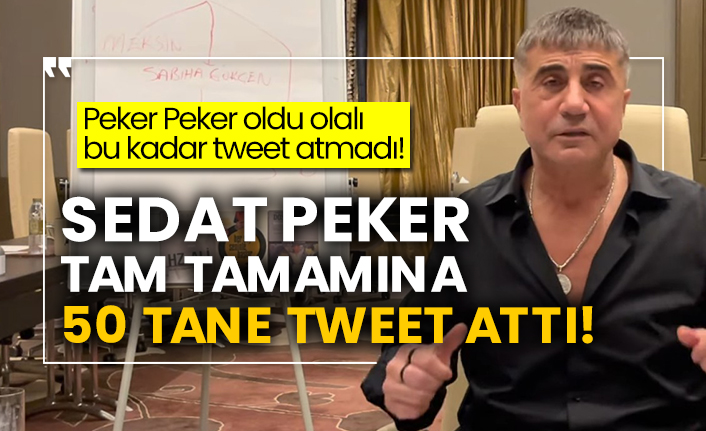 Peker Peker oldu olalı bu kadar tweet atmadı!  Sedat Peker tam tamamına 50 tane tweet attı!