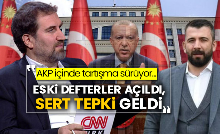 AKP içinde tartışma sürüyor... Eski defterler açıldı, sert tepki geldi