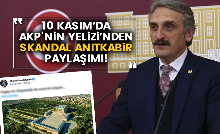 10 Kasım’da AKP'nin Yelizi’nden skandal Anıtkabir paylaşımı!