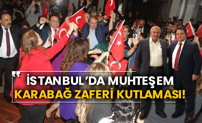 İstanbul’da muhteşem Karabağ Zaferi kutlaması!