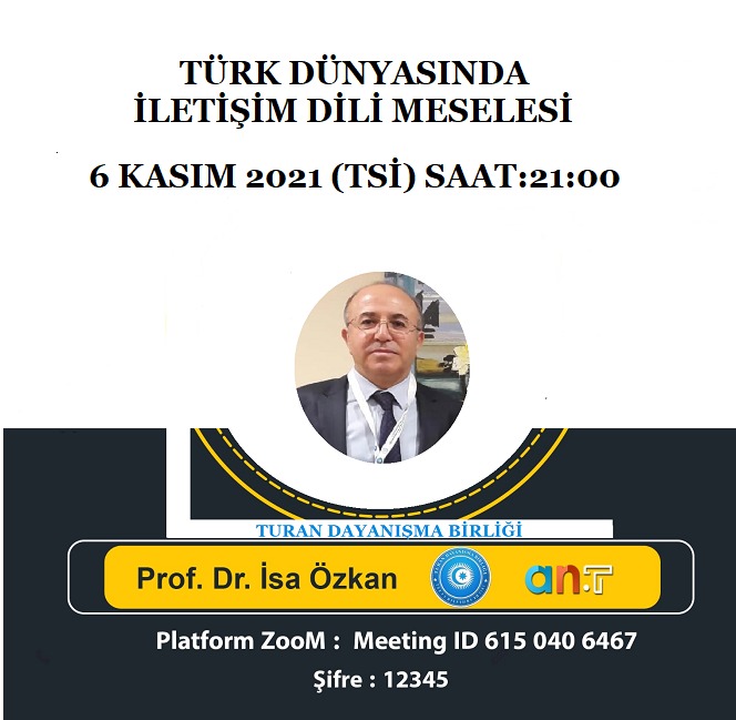 Turan Dayanışma Birliği paylaştı: Prof. Dr. İsa Özkan'den "Türk Dünyası İletişim Dili Meselesi” başlığıyla dikkat çeken sunum