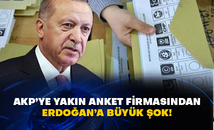 AKP’ye yakın anket firmasından Erdoğan’a büyük şok!