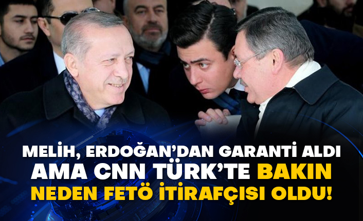 Melih, Erdoğan’dan garanti aldı ama CNN Türk’te bakın neden FETÖ itirafçısı oldu!