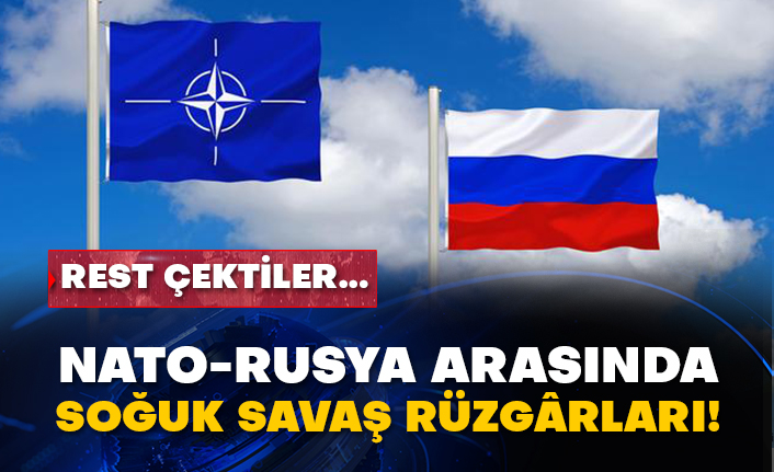 Rest çektiler... NATO-Rusya arasında Soğuk Savaş rüzgârları!