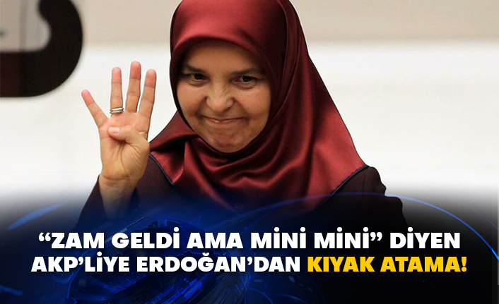 “Zam geldi ama mini mini” diyen AKP’liye Erdoğan’dan kıyak atama!