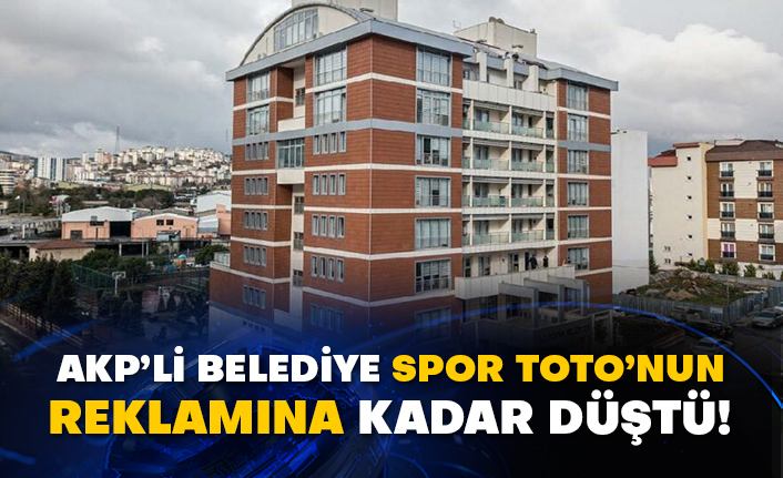 AKP’li belediye Spor Toto’nun reklamına kadar düştü!