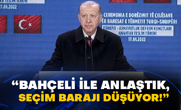 Erdoğan: “Bahçeli ile anlaştık, seçim barajı düşüyor!”