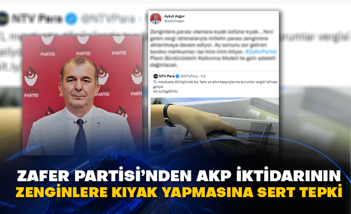 Zafer Partisi’nden AKP iktidarının zenginlere kıyak yapmasına sert tepki