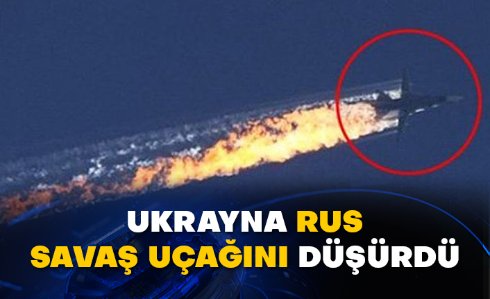 Ukrayna Rus savaş uçağını düşürdü