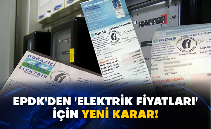 EPDK'den 'elektrik fiyatları' için yeni karar!