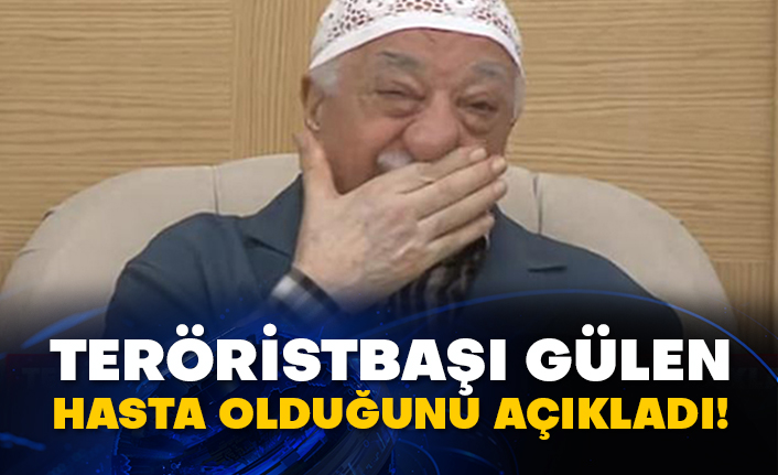 Teröristbaşı Gülen hasta olduğunu açıkladı!