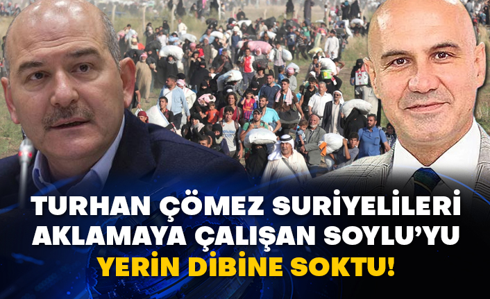 Turhan Çömez Suriyelileri aklamaya çalışan Soylu’yu yerin dibine soktu!