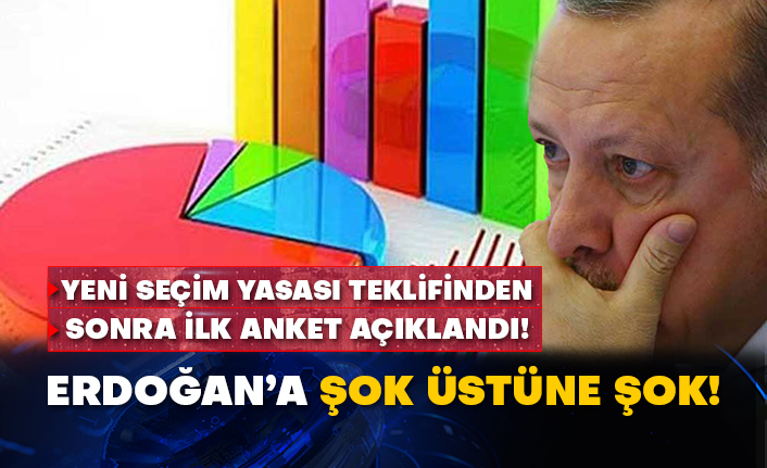 Yeni Seçim Yasası teklifinden sonra ilk anket açıklandı! Erdoğan’a şok üstüne şok!