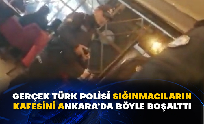 Gerçek Türk polisi sığınmacıların kafesini Ankara’da böyle boşalttı