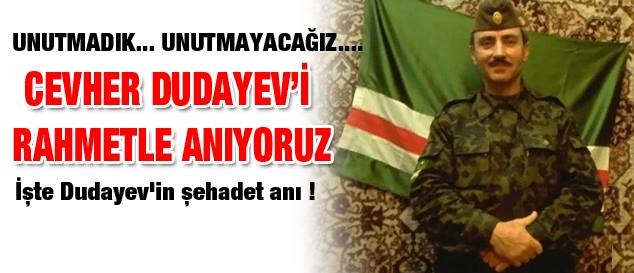 Cevher Dudayev Rahmetle Anıyoruz