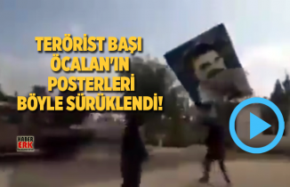 Terörist başı Öcalan'ın  posterleri böyle sürüklendi!