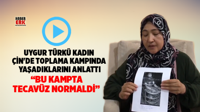 Uygur Türkü kadın Çin'de toplama kampında yaşadıklarını anlattı “Bu kampta tecavüz normaldi”