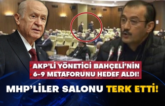 AKP’li yönetici Bahçeli’nin 6-9 metaforunu hedef aldı! MHP’liler salonu terk etti!